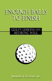 Cover of: Enough Balls to Finish | George K Slyman Jr