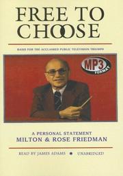 Cover of: Free to Choose by Milton Friedman, Rose D. Friedman, Milton Friedman, Rose Friedman