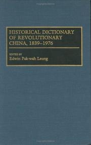 Cover of: Historical dictionary of revolutionary China, 1839-1976 by edited by Edwin Pak-wah Leung.