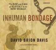 Inhuman bondage by David Brion Davis