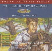 Cover of: William Henry Harrison (Young Patriots) (Young Patriots Series) by Howard Henry Peckham, Howard Henry Peckham