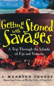 Cover of: Getting Stoned With Savages by J. Maarten Troost, J. Maarten Troost