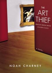 Cover of: The Art Thief by Noah Charney