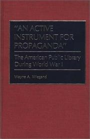 Cover of: An active instrument for propaganda: the American public library during World War I