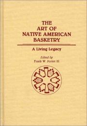 Cover of: The Art of Native American basketry: a living legacy