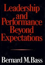 Leadership and performance beyond expectations by Bernard M. Bass