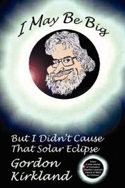 Cover of: I May Be Big But I Didn't Cause That Solar Eclipse