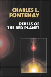 Cover of: Rebels of the Red Planet by Charles L. Fontenay