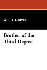 Brother of the Third Degree by Will L. Garver