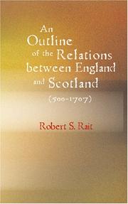 Cover of: An Outline of the Relations between England and Scotland (500-1707)