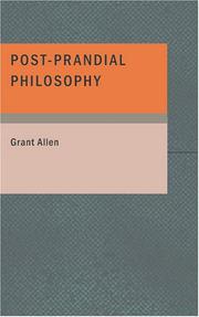 Cover of: Post-Prandial Philosophy by Grant Allen