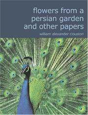 Cover of: Flowers from a Persian Garden and Other Papers (Large Print Edition) by William Alexander Clouston