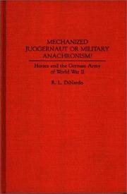 Cover of: Mechanized juggernaut or military anachronism?: horses and the German Army of World War II