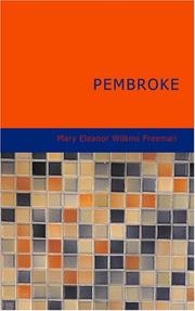 Cover of: Pembroke by Mary Eleanor Wilkins Freeman, Mary Eleanor Wilkins Freeman