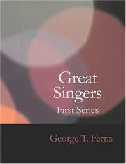 Cover of: Great Singers First Series (Large Print Edition) by George T. Ferris