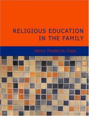 Cover of: Religious Education in the Family (Large Print Edition) | Henry Frederick Cope