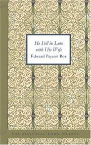 Cover of: He Fell in Love with His Wife by Edward Payson Roe