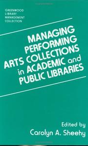 Cover of: Managing performing arts collections in academic and public libraries by edited by Carolyn A. Sheehy.