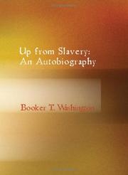 Cover of: Up from Slavery by Booker T. Washington, James L. Robinson, Tom Basham, Monty, B. Washington, Booker T. Washington