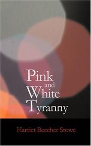 Cover of: Pink and White Tyranny by Harriet Beecher Stowe