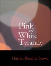 Cover of: Pink and White Tyranny (Large Print Edition) by Harriet Beecher Stowe