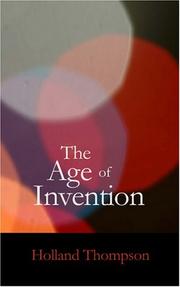 Cover of: The Age of Invention by Holland Thompson, Holland Thompson