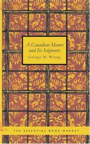 Cover of: A Canadian Manor and Its Seigneurs by George M. Wrong