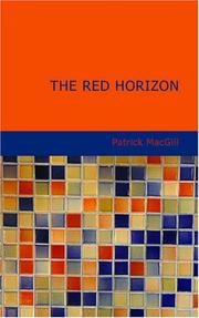 Cover of: The Red Horizon by Patrick MacGill, Patrick MacGill