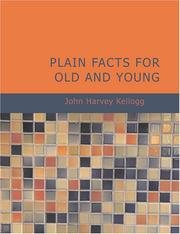 Cover of: Plain Facts for Old and Young (Large Print Edition) by John Harvey Kellogg