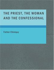 Cover of: The Priest the Woman and the Confessional (Large Print Edition) | Father Chiniquy