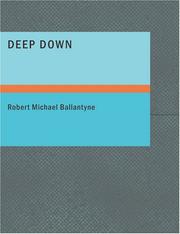 Cover of: Deep Down (Large Print Edition) by Robert Michael Ballantyne, Karl Wurf, Robert Michael Ballantyne