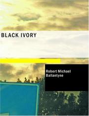 Cover of: Black Ivory (Large Print Edition): A Tale of Adventure Among the Slavers of East Africa