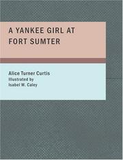 Cover of: A Yankee Girl at Fort Sumter (Large Print Edition) | Alice Turner Curtis