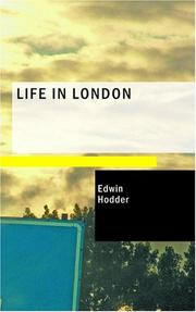 Cover of: Life in London by Edwin Hodder