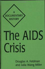 Cover of: The AIDS Crisis by Douglas A. Feldman, Julia Wang Miller