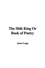 Cover of: The Shih King Or Book of Poetry by James Legge