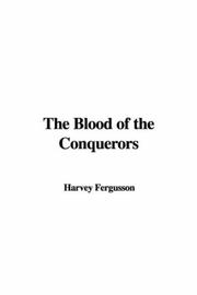 Cover of: The Blood of the Conquerors | Harvey Fergusson