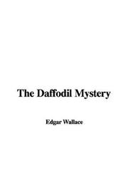 Cover of: The Daffodil Mystery by Edgar Wallace