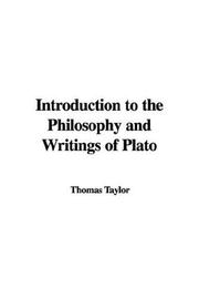 Cover of: Introduction to the Philosophy and Writings of Plato by Thomas Taylor