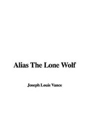 Cover of: Alias The Lone Wolf