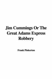 Cover of: Jim Cummings Or The Great Adams Express Robbery by Frank Pinkerton