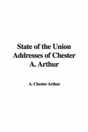 Cover of: State of the Union Addresses of Chester A. Arthur by A. Chester Arthur