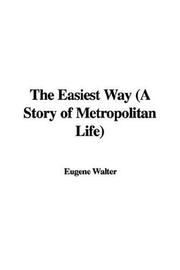 Cover of: The Easiest Way (A Story of Metropolitan Life)