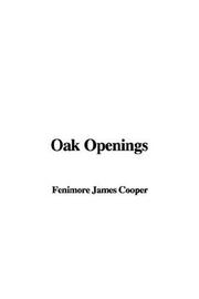Cover of: Oak Openings by James Fenimore Cooper