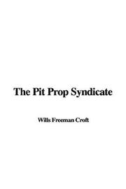 Cover of: The Pit Prop Syndicate by Freeman Wills Crofts