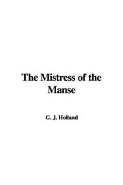 Cover of: The Mistress of the Manse by Josiah Gilbert Holland