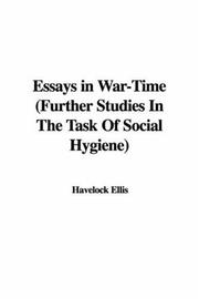 Cover of: Essays in War-Time (Further Studies In The Task Of Social Hygiene)