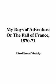 Cover of: My Days of Adventure Or The Fall of France, 1870-71 by Ernest Alfred Vizetelly