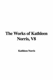 Cover of: The Works of Kathleen Norris, V8