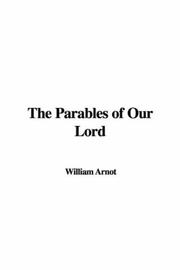 Cover of: The Parables of Our Lord by William Arnot